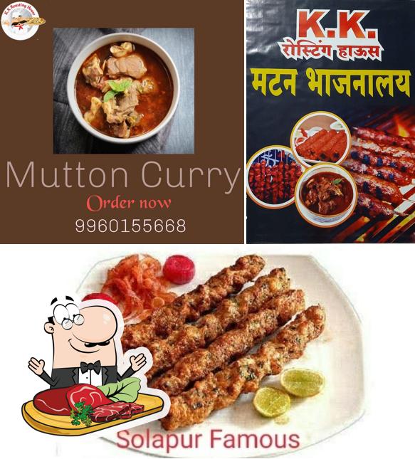 K.K roasting house (famous in sheek) serves meat dishes