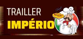 Restaurante e Pizzaria Império- TRAILLER IMPÉRIO